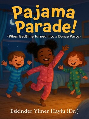 cover image of Pajama Parade! (When Bedtime Became a Dance Party)